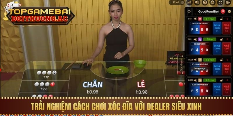 Trải nghiệm cách chơi Xóc Đĩa với Dealer siêu xinh