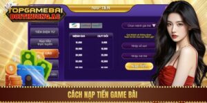 Hướng Dẫn Nạp Tiền Game Bài Qua Ngân Hàng, Thẻ Cào
