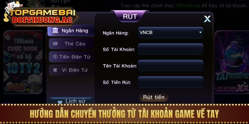 Hướng dẫn chuyển thưởng từ tài khoản game về tay