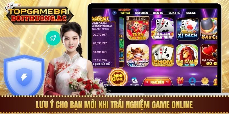 Lưu ý cho bạn mới khi trải nghiệm game online