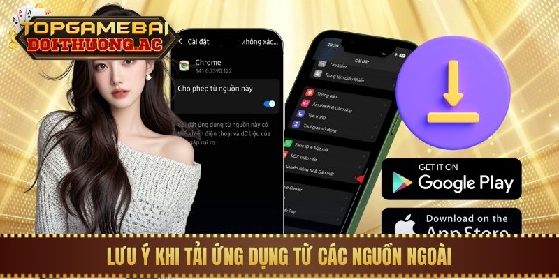 Lưu ý khi tải ứng dụng từ các nguồn ngoài