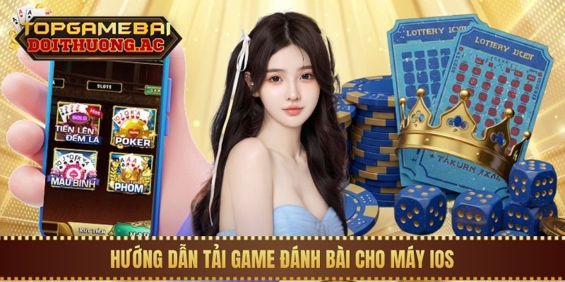 Hướng dẫn tải game đánh bài cho máy iOS