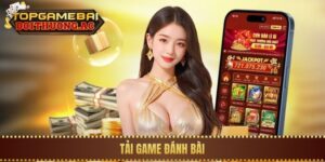 Hướng Dẫn Tải Game Đánh Bài Về Điện Thoại Nhanh Nhất