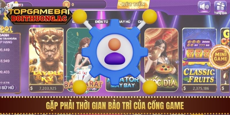 Gặp phải thời gian bảo trì của cổng game